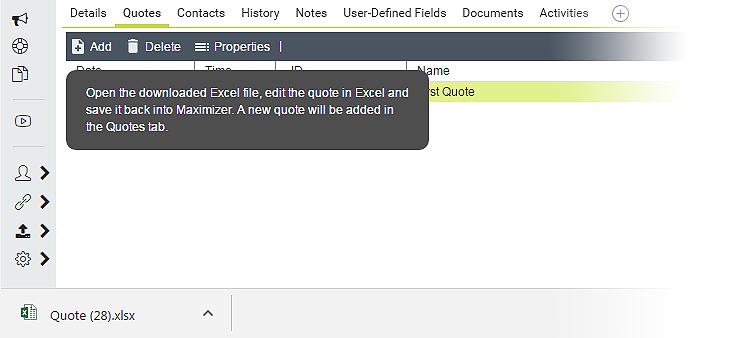 Create a New Quote To create a new quote, press the Add button in the Quotes tab. A new Excel Quote file is generated using the Quote Template set up by the Administrator.