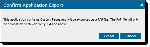 Note: If you didn't assign a version number to your application, Relativity automatically assigns a version number on export of an application. See Setting the application version on page 37.