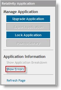 6 Application errors and validation In order to export an application, it must satisfy Relativity's Application validation requirements on page 34.