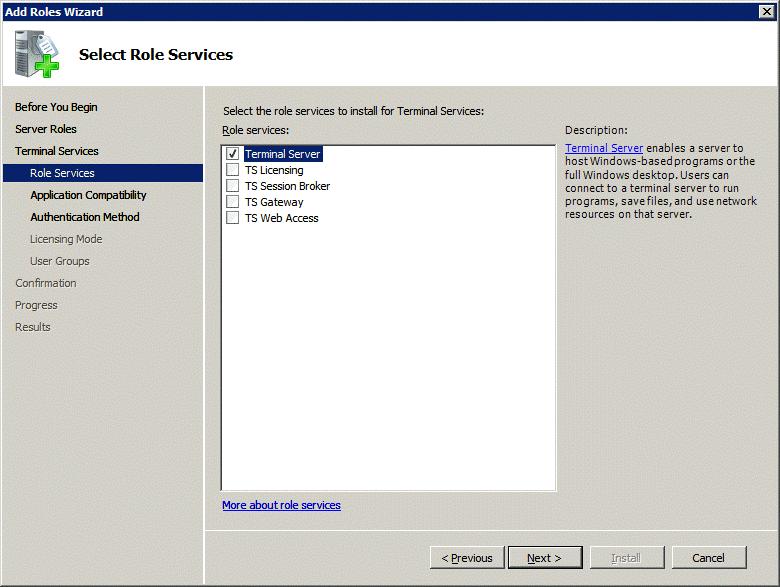 Role Wizard Select Role Services Terminal Services has several options: Terminal Server the basic terminal services option. Check this option TS Licensing This makes the server a 2008 License Server.