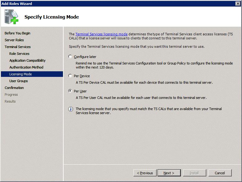Role Wizard Specify Licensing Mode Windows 2008 TS CALs, like Windows 2003 TS CALs, are available as Per Device or Per User.
