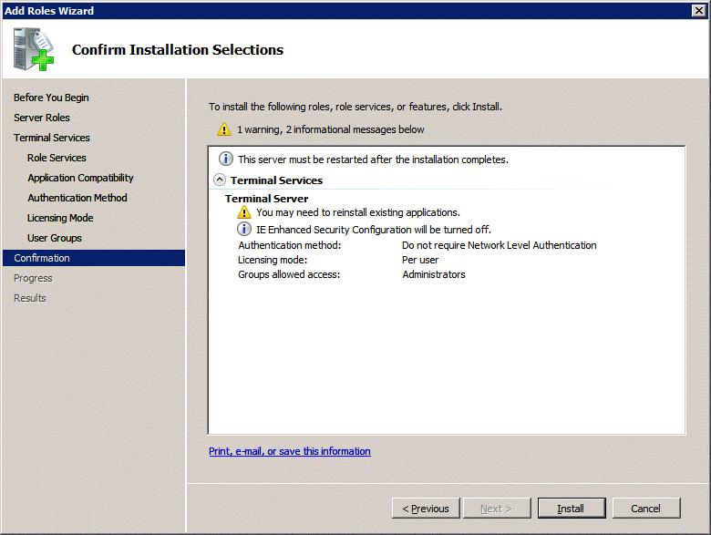 Role Wizard Confirm Installation Selections The Add Roles Wizard will end with a list of the configurations that will be installed.