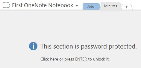 UNLOCKING A PASSWORD PROTECTED SECTION Once a section has been password protected it will be protected each time the Notebook is opened, or after 0 minutes (default time) of non-use.