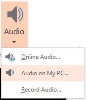 Click the Audio command from the Media group. You have three options: Online Audio, Audio on My PC, and Record Audio. Choose Audio on my PC from the menu.
