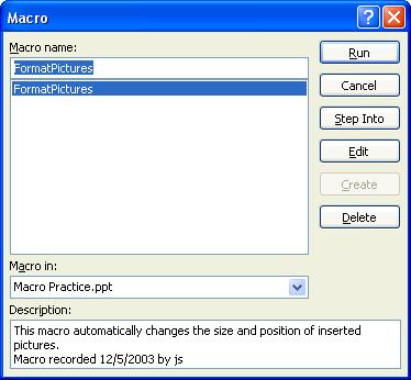 268 Microsoft PowerPoint 2003 Lesson 10-8: Playing and Editing a Macro Figure 10-18 The Macro dialog box. Figure 10-19 Editing a macro in the Microsoft Visual Basic Editor.