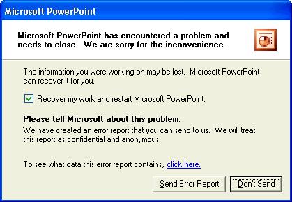84 Microsoft PowerPoint 2003 Lesson 2-18: Recovering Your Presentations Figure 2-29 Oops! There goes tomorrow s presentation! At least Microsoft is sorry for the inconvenience.