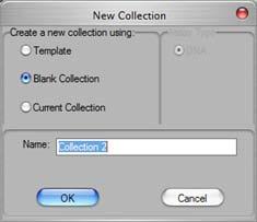 Software Reference 174 New Collection Window The New Collection window is used to create a new collection using either a Template, a Blank Collection (default), or the Current Collection.