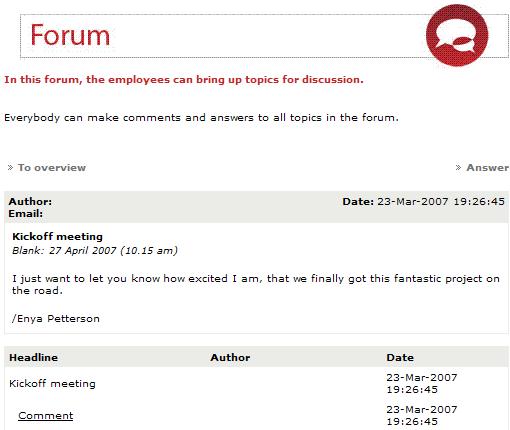 Forum You use a forum to allow intranet users to discuss a particular topic.