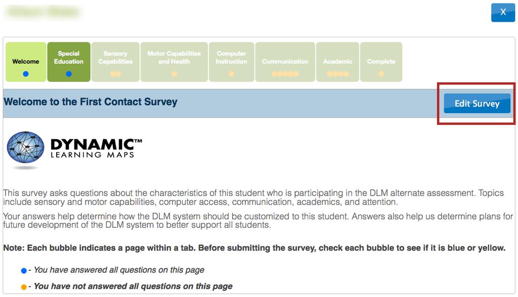 10.7 8. On the View Student Record screen, click the link next to First Contact Survey. Hint: The link will say In Progress or Completed. 9. On the First Contact Survey window, click Edit Survey. 10.