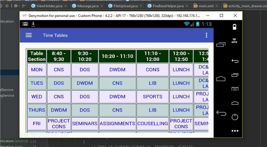 time table is to be displayed Fig 11: Displaying time table of selected section CONCLUSION This android application is evidently for the usage of the academic institute where it has been created.