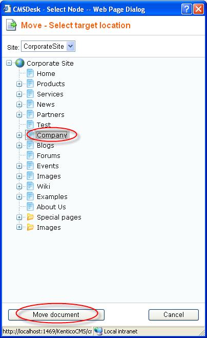28 Kentico CMS User s Guide 4.1 2. In the web dialog, click on the document where you want to move your page (e.g. the Company section) and then click Move document button at the bottom.