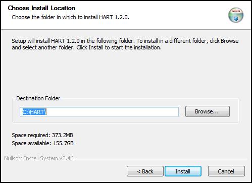 11. Click Next to proceed. 12. The Choose Install Location screen displays. Choose the folder in which to install HART 1.2.0. Setup will install HART 1.2.0 in the following folder.