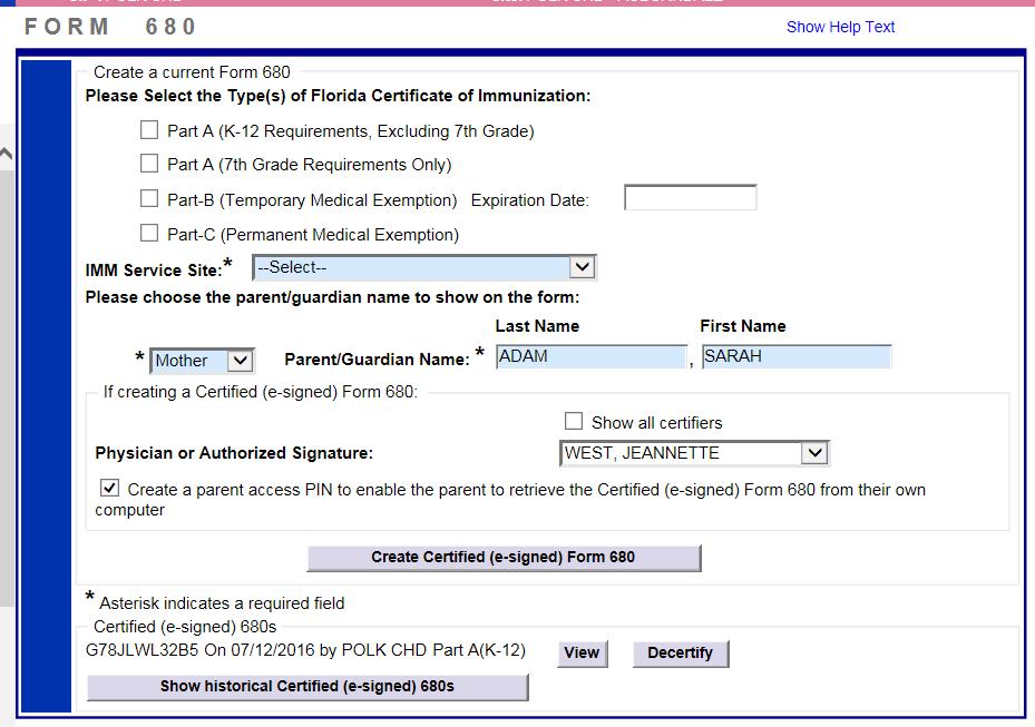 Electronically Certifying a Form 680 You may also be able to create an electronically certified Form 680 if authorized by your local Florida SHOTS administrator.