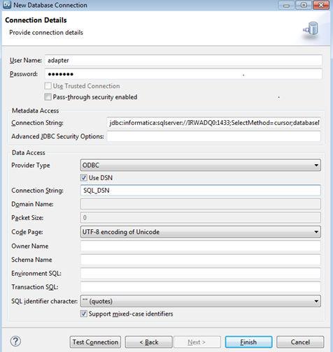 The following image shows the New Database Connection dialog box when the Use DSN option is selected: 10. Configure the other connection properties. 11. Click Finish to create the connection.
