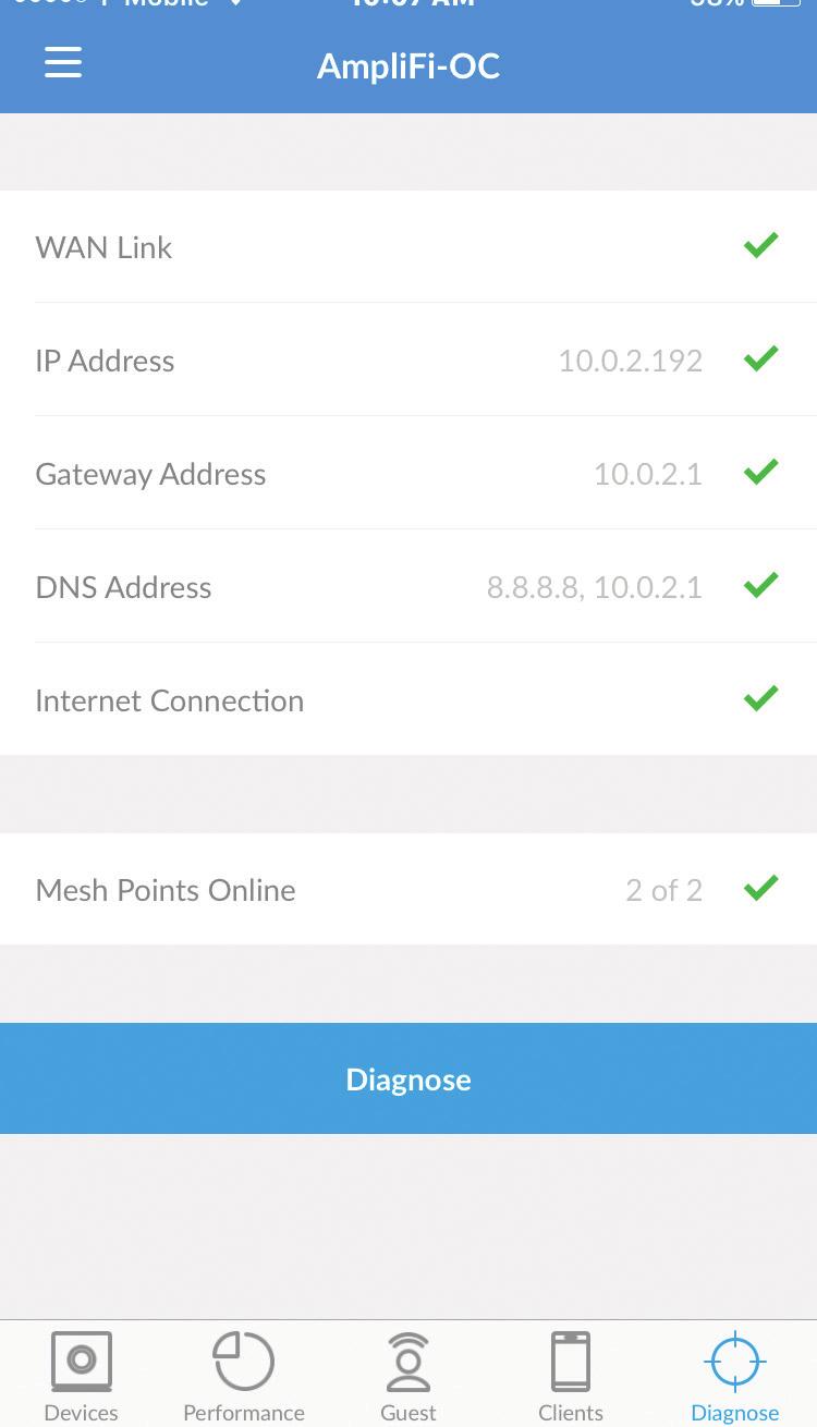 AmpliFi User Guide Chapter 6: Diagnose Chapter 6: Diagnose The Diagnose screen will check your WAN link, IP settings, Internet connection, and Mesh Point status. indicates success.