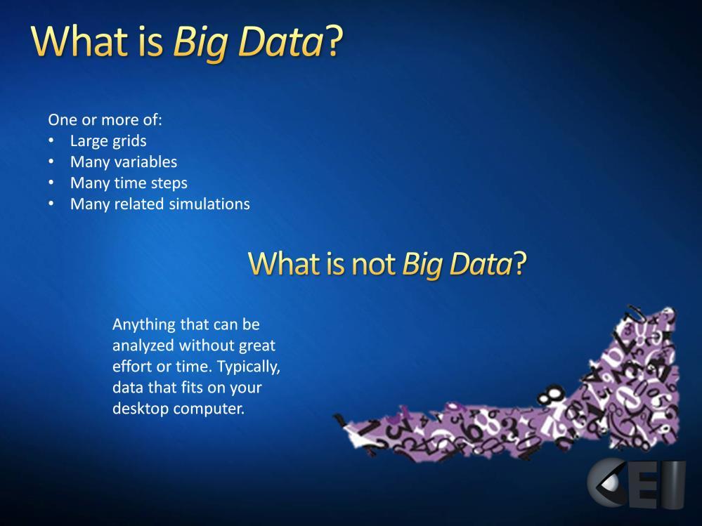 Why should I care about big data? If analyzing your problem is very fast and easily with EnSight, then maybe you do not.