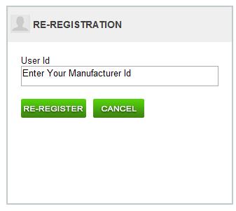 3. MANUFACTURER RE-REGISTRATION The re-registration process is applicable to manufacturers who had registered in the IMEI Database prior to 2009 and were not provided with a login credential within