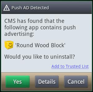 Tap 'Yes' to uninstall or 'Cancel' to proceed with the installation. You can also add this app to trusted list. CMS will not scan the apps that are in the trusted list.