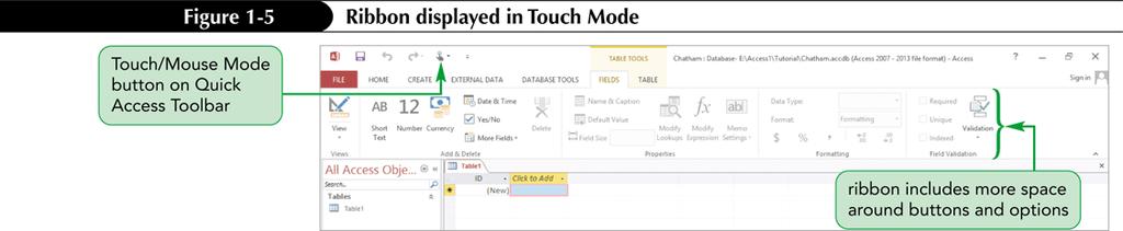 Working in Touch Mode If you are working on a touch device, such as a tablet, you can switch to Touch Mode in Access to make it easier for you to tap buttons on the ribbon and perform other touch