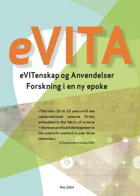 The e VITA Initiative (Norway) escience; Infrastructure, Theory and Applications (coordinated action) Motivation: computational science is one of the