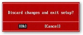 3-15 Save Changes and Exit / Discard Changes and Exit Save Changes and Exit When you press <Enter> on this item, you get a confirmation dialog box with a message