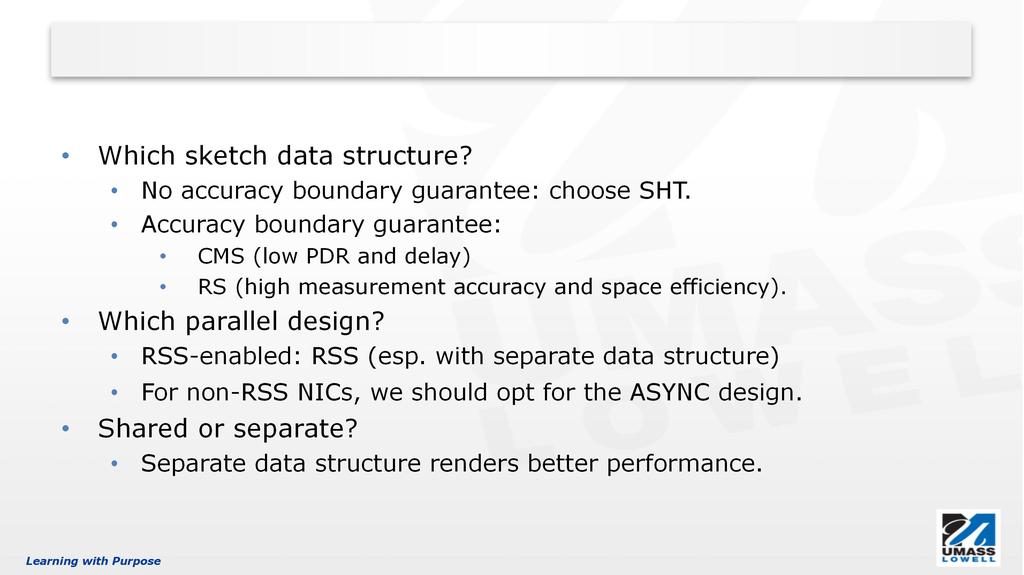 Evaluation Which Sketch to Choose? Which sketch data structure? No accuracy boundary guarantee: choose SHT.
