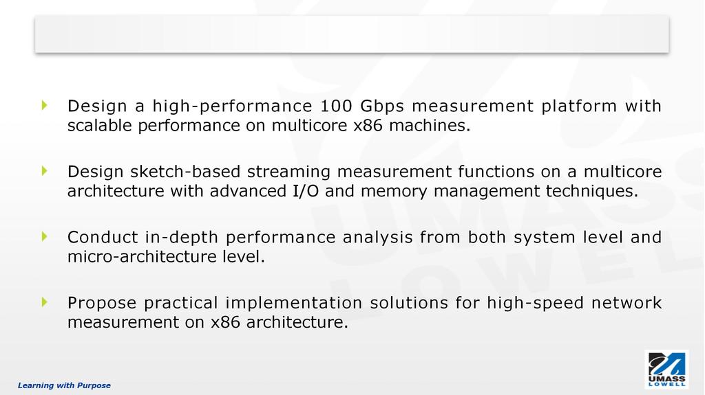 Motivation Design a high-performance 100 Gbps measurement platform with scalable performance on multicore x86 machines.