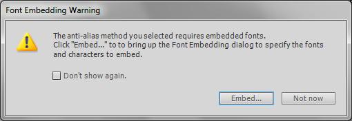 Note: The Font Embedding Warning dialog box opens if you select Readability or Animation after selecting Use Device Fonts (Figure 22).