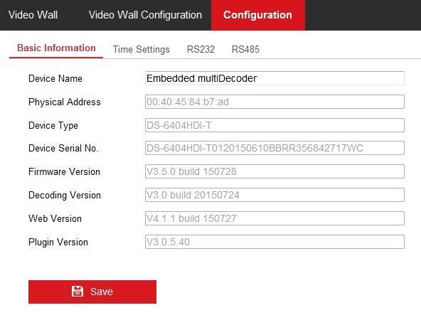 4.1 Decoder Configuration 4.1.1 Checking Device Information Purpose: You can check the information of the device in the device information interface, such as the Device Type, Device Serial No.