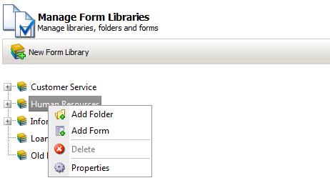 Right-Click In order to easily access the options for a Form Library, Folder, or Form simply right click on the item in question.