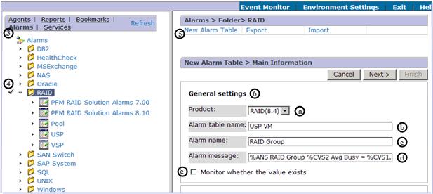 c. In Alarm name, enter RAID Group. The alarm table name is the value for the %ATS variable. d. In Alarm message, enter %ANS RAID Group %CVS2 Avg Busy = %CVS1.1. Should be < 50%.