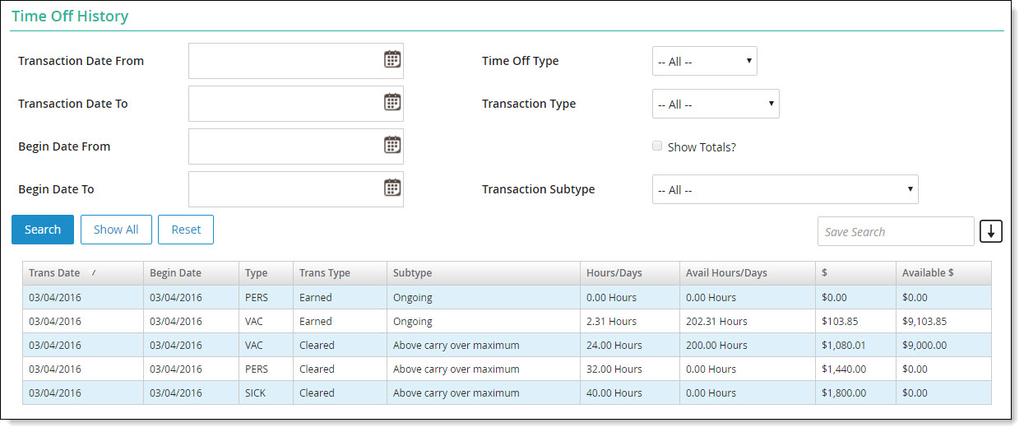 HISTORY View time off benefits earned and used per payroll and any manual adjustments made in Web Pay. Users can search for time off based on selected date ranges and/or types and display totals.
