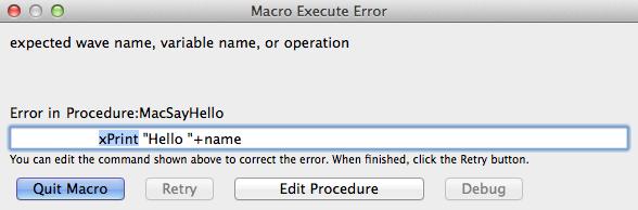 tice the outline around the line containing the error. This outline means you can edit the erroneous command. If you change xprint to Print in this dialog, the Retry button becomes enabled.