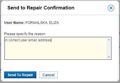 can choose to either send the verified record (i.e. User creation/modification) to repair or can decide to reject it.