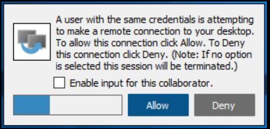 CONNECTION REQUESTS When a new collaborator connects, a notification requesting permission for the collaborator to join will display for the desktop owner.