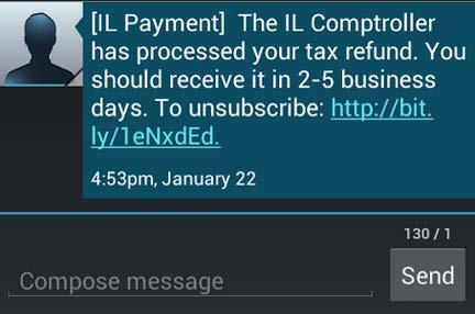 Text message 1. Open the text message you received from myrefund@mail.ioc.state.il.us 2.
