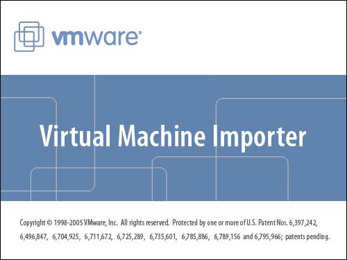 VMware Virtual Machine Importer User s Manual Installing the Virtual Machine Importer You can install the VMware Virtual Machine Importer onto a physical machine or virtual machine.