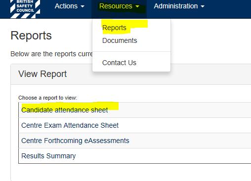 The candidate attendance sheet is also available to download from the Resources Menu and clicking on Reports. Print a copy of the candidate attendance sheet (CAS).