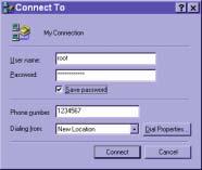 Double click the newly setup connection. A dialing information window will pop up. Enter root as user name and the MAC address labeled on the bottom side of the box as the password and click on.