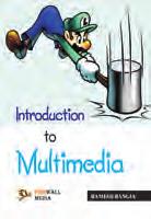 Data Communication and Networking; 13. Overview of Internet; 14. Multimedia and Computer Graphics; 15. System and Data Security. ISBN: 81-7008-971-9 EDITION: First, 2006 PAGES: 386 PRICE: ` 250.00 77.