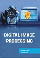 83. Digital Image Processing Abhishek Yadav, Poonam Yadav 1. Introduction & Fundamentals; 2. Image Enhancement in Spatial Domain; 3. Image Enhancement in Frequency Domain; 4. Image Restoration; 5.