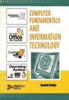 14. Computer Fundamentals and Information Technology Ramesh Bangia 1. Introduction to Computer and Information Technology; 2. Computer Organization and Working; 3. Input Devices; 4. Output Devices; 5.