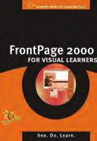 00 270. FrontPage 2000 for Visual Learners Chris Charuhas 1. Frontpage Basics; 2. Layout and Navigation; 3. Utilities; 4. Interactivity; 5. Advanced Layout; 6. Additional Resources.