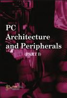 56. PC Architecture and Peripherals-I Dinesh Maidasani 1. Introduction to Hardware and Personal Computers; 2. Personal Computer Motherboards; 3. Storage Devices; 4. Computer Serial Devices; 5.