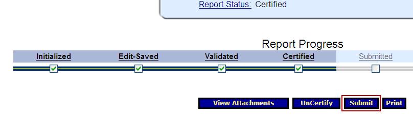 Reports: Submit When the form is electronically signed, it displays a Certified status An UnCertify button is available in case there is a need to return to the report