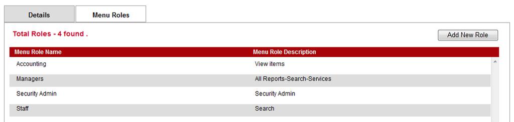 Menu Roles Overview The Security Administrator can view and administer the Menu Roles for the Customer Institution by