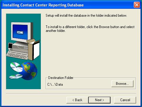 Installation 25 11. Click Next. The Installing Contact Center Reporting Database screen appears to select the database folder destination.