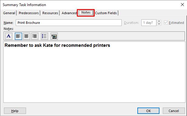 Double-click on the Print Brochure task Select the Notes tab in the Task Information dialog box.