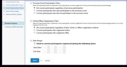 Participant Filters: As you are working through the delivery setup of your engagement message, step 3 gives you the opportunity to select filters based on the participant s registration: 1.