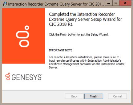 When the installation is complete, the Completed the Interaction Recorder Extreme Query Server Setup Wizard page is displayed. To exit the Setup Wizard, click Finish.